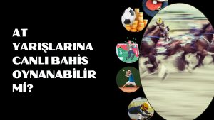 At Yarışlarına Canlı Bahis Oynanabilir Mi?