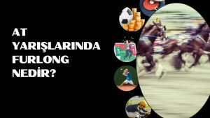 At Yarışlarında Furlong Nedir